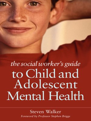 cover image of The Social Worker's Guide to Child and Adolescent Mental Health